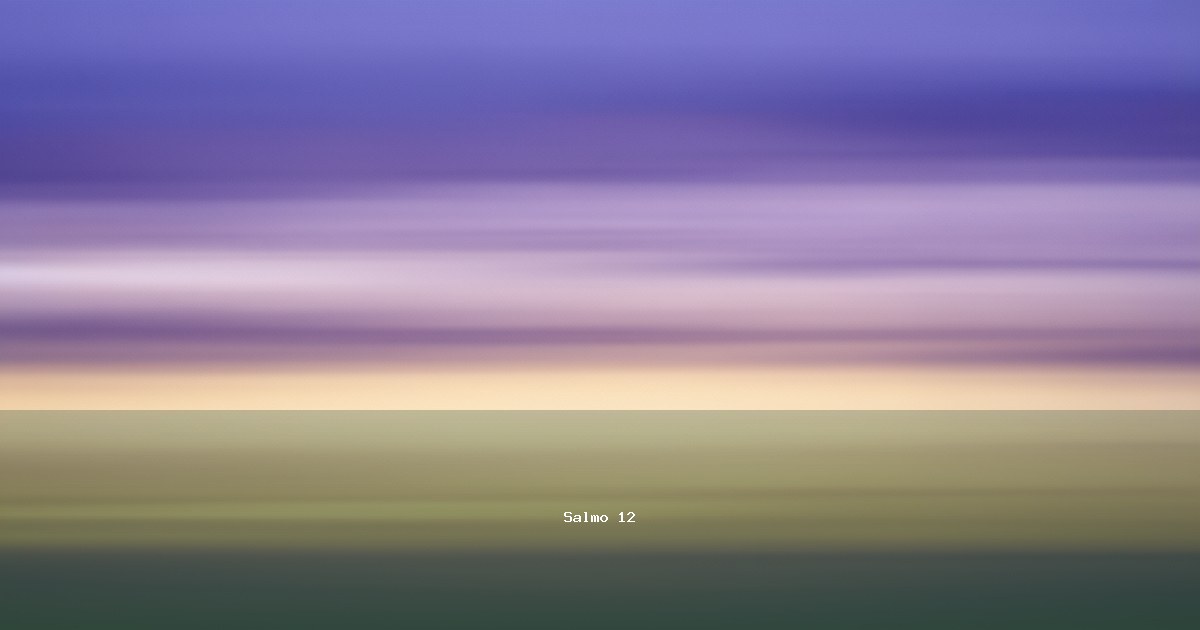 Salmo 12 — Al-Hasheminit | Texto, Significado y Reflexión